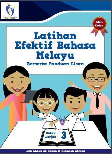 Latihan Efektif Bahasa Melayu Berserta Panduan Lisan Untuk Darjah 3 Edisi 2