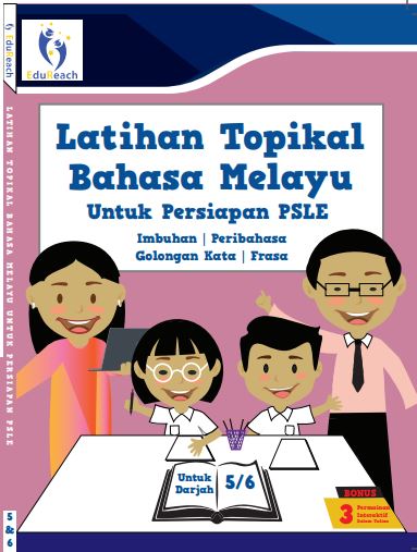Latihan Topikal Bahasa Melayu Untuk Persiapan PSLE Untuk Darjah 5 & 6