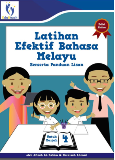 Latihan Efektif Bahasa Melayu Berserta Panduan Lisan Untuk Darjah 4 Edisi 2